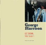 Harrison, George - Get Down, You Slug!