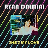 Ryan Dalmini - She's My Love