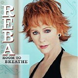 Reba McEntire - Room To Breathe