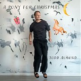 Todd Almond - A Pony for Christmas