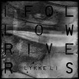 Lykke Li - I Follow Rivers