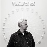 Billy Bragg - The Million Things That Never Happened