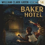 William Clark Green - Baker Hotel