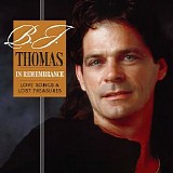 B.J. Thomas - In Remembrance: Love Songs and Lost Treasures