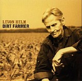 Levon Helm - Dirt Farmer