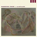 Samantha Crain - A Small Death