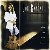 Jon Randall - What You Don't Know