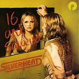 Silverhead - 16 And Savaged (Expanded Edition)