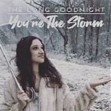 Long Goodnight, The - You're The Storm