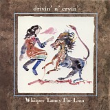 Drivin' N' Cryin' - Whisper Tames The Lion