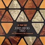 John Hicks Trio - Is That So?