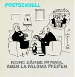 Keine ZÃ¤hne im Maul aber La Paloma pfeifen - Postsexuell