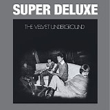 The Velvet Underground - The Velvet Underground |45th Anniversary Super Deluxe|