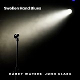 Harry Waters & John Clark - Swollen Hand Blues