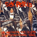 Sex Pistols - We've Cum For Your Children (Wanted: The Goodman Tapes)