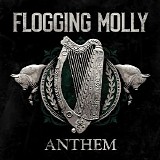 Flogging Molly - Anthem