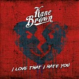 Kane Brown - I Love That I Hate You - Single