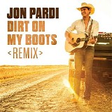 Jon Pardi - Dirt On My Boots (Remix) Single