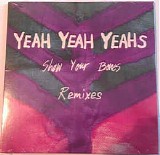 Yeah Yeah Yeahs - Show Your Bones (Remixes)