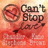 Kane Brown & Chandler Stephens - Can't Stop Love - Single