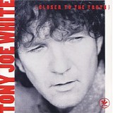 Tony Joe White - Closer To The Truth