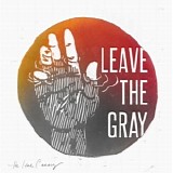 The Lone Canary - Leave The Gray