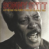 Sonny Stitt - Just In Case You Forgot How Bad He Really Was