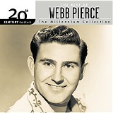 Webb Pierce - 20th Century Masters - The Best of Webb Pierce (The Millennium Collection)