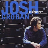 Josh Groban - Josh Groban In Concert