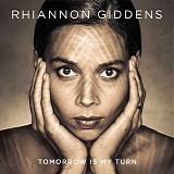 Rhiannon Giddens - Tomorrow Is My Turn