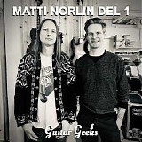 Guitar Geeks - #0326 - Matti Norlin del 1, 2023-01-11