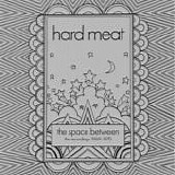 Hard Meat - The Unreleased Album