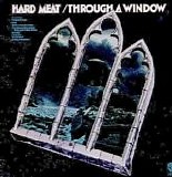 Hard Meat - Through A Window