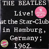 The Beatles - Live! At The Star Club In Hamburg, Germany, 1962