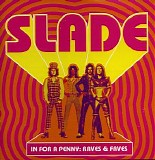 Slade - In for a Penny: Raves & Faves