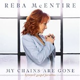 Reba McEntire - My Chains Are Gone