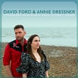 Ford, David & Annie Dressner - Strangers Who Knew Each Other's Names