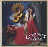 Linda Ronstadt - Canciones De Mi Padre