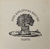 Traffic - John Barleycorn Must Die