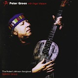 Peter Green with Nigel Watson - The Robert Johnson Songbook