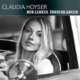 Claudia Hoyser - Red Light's Turning Green