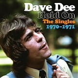 Dave Dee - Hold On: The Singles 1970-1971