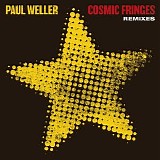 Paul Weller - Cosmic Fringes (Remixes)