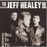 Jeff Healey Band - Hell To Pay