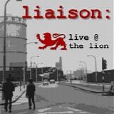 Liaison - Live @ The Lion