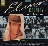 Elvis Presley - The Definitive Country Album