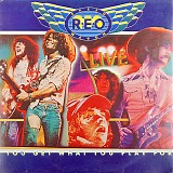Reo Speedwagon - You Get What You Play For