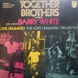 Barry White, Love Unlimited & Love Unlimited Orchestra - Together Brothers (Original Motion Picture Soundtrack)