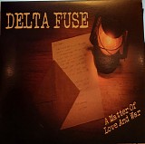 Delta Fuse - A Matter Of Love And War