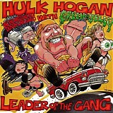 Hulk Hogan And The Wrestling Boot Trash Can Band with Green Jelly - Leader Of The Gang